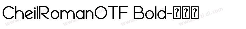 CheilRomanOTF Bold字体转换 CheilRomanOTF Bold字体转换